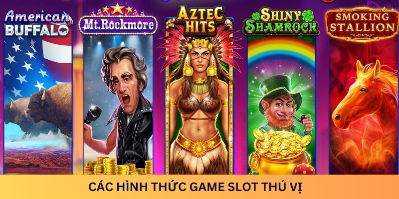 Các hình thức game slots thú vị