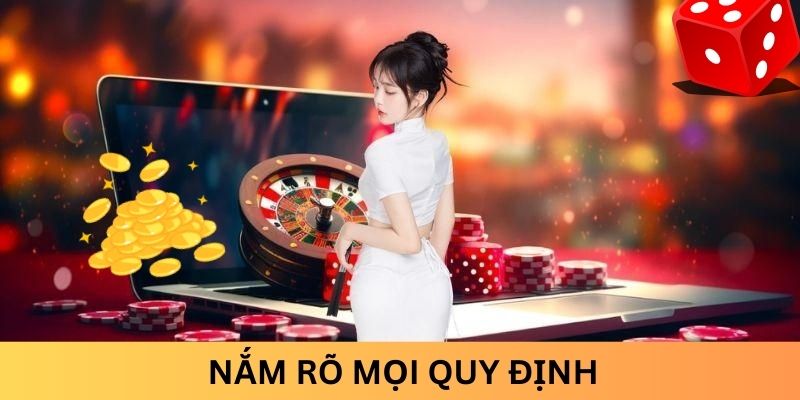 Nắm rõ mọi quy định cần thiết