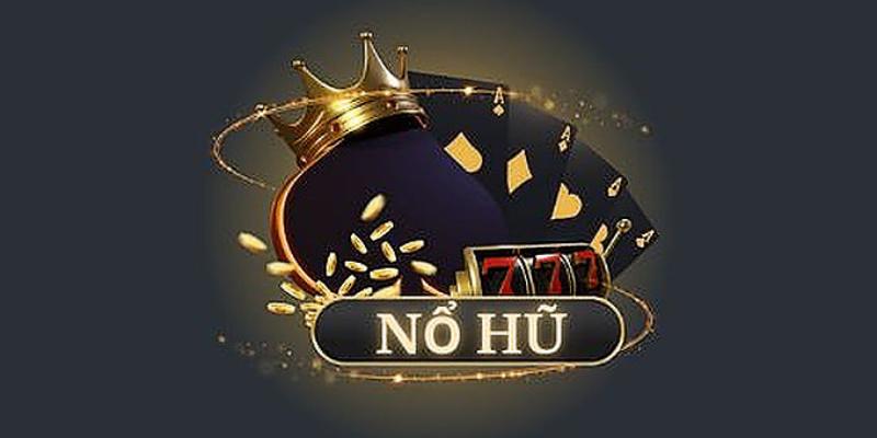 Giải mã định nghĩa Nổ hũ thần tài.