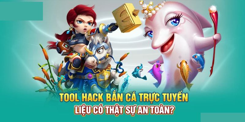 Đánh giá lợi ích và rủi ro từ các công cụ hack bắn cá