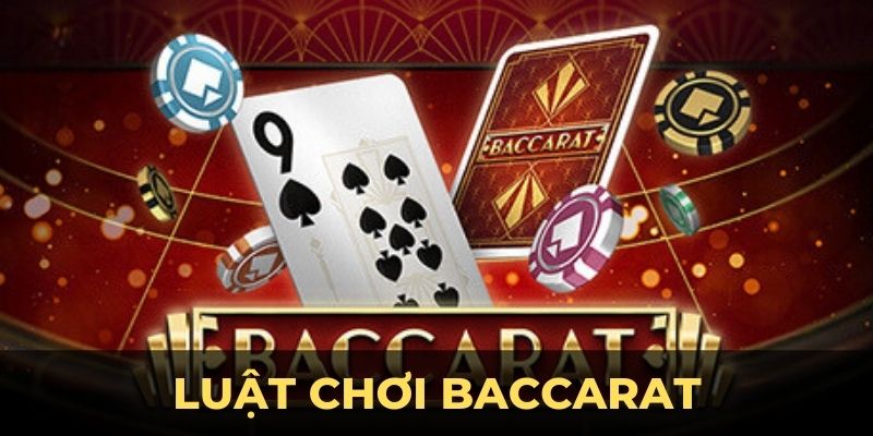 Tìm hiểu luật chơi baccarat cho bạn mới bắt đầu