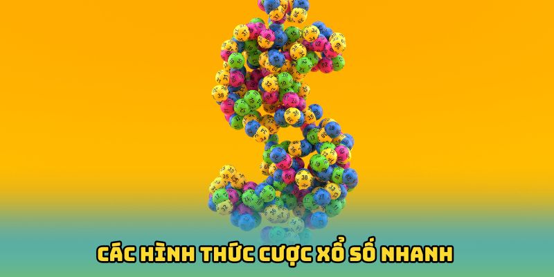 Các hình thức cược xổ số nhanh