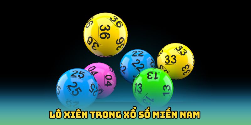 Lô xiên trong xổ số miền nam