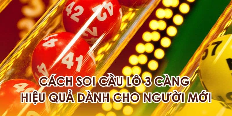 Tổng hợp thủ thuật soi cầu lô 3 càng