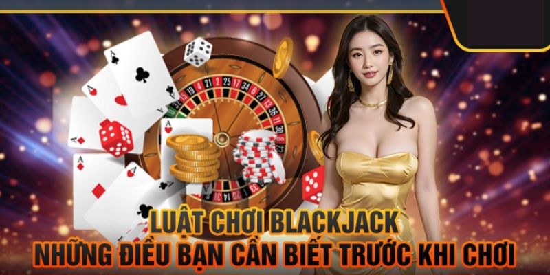 Tìm Hiểu Luật Chơi Blackjack Cơ Bản Cho Newbie Cùng Sky88