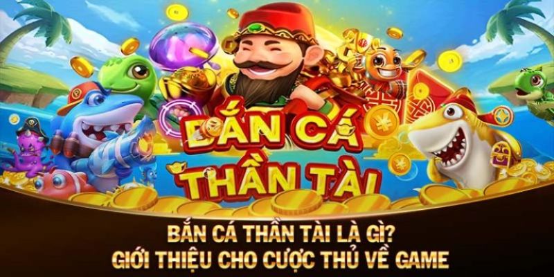 Bắn Cá Thần Tài - Hướng Dẫn Cách Chơi Và Mẹo Cho Tân Thủ