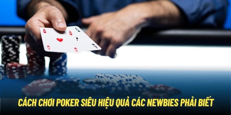 Cách Chơi Poker Online - Chia Sẻ Đơn Giản Từ Cao Thủ Sky88