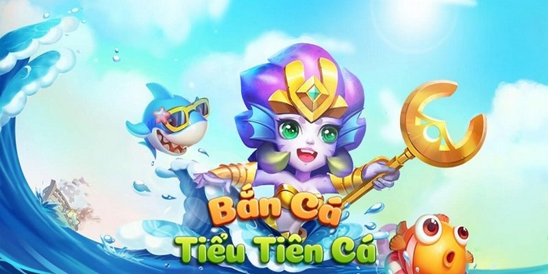 Tải Bắn Cá Tiểu Tiên - Chia Sẻ Thao Tác Download Cực Nhanh