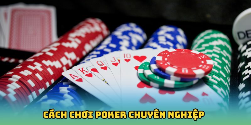 Cách Chơi Poker