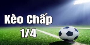 Giới thiệu chi tiết kèo chấp 1/4 là gì?