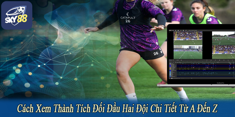 cách xem thành tích đối đầu hai đội