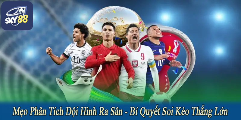 mẹo phân tích đội hình ra sân