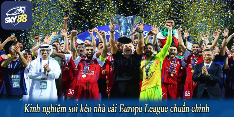 Kinh nghiệm soi kèo nhà cái Europa League chuẩn chỉnh
