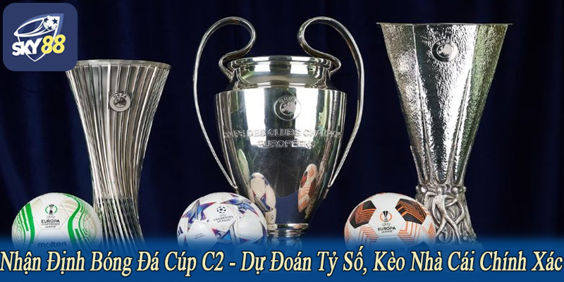 nhận định bóng đá Cup C2