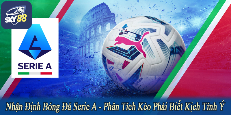 nhận định bóng đá Serie A
