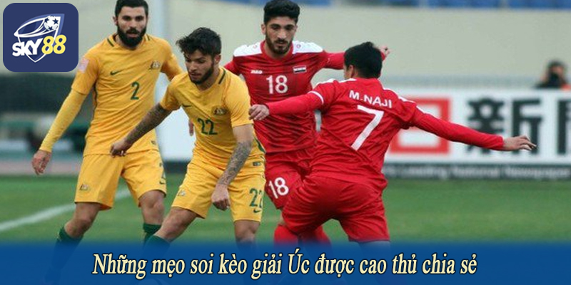 Những mẹo soi kèo giải Úc được cao thủ chia sẻ