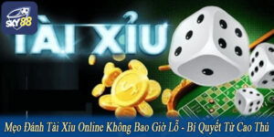 mẹo đánh tài xỉu online không bao giờ lỗ