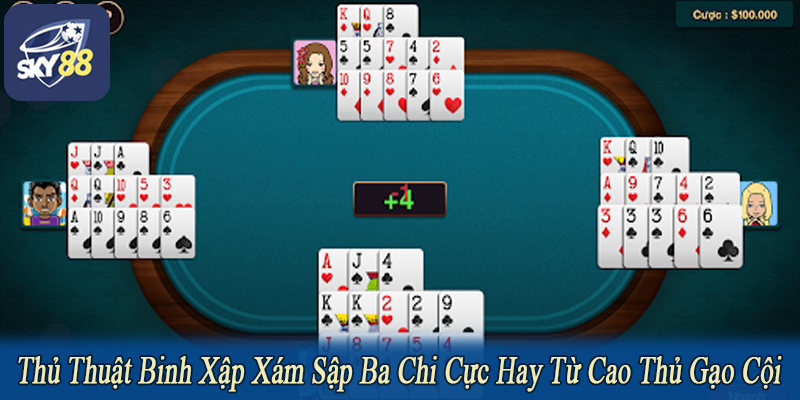 thủ thuật binh xập xám sập ba chi cực hay