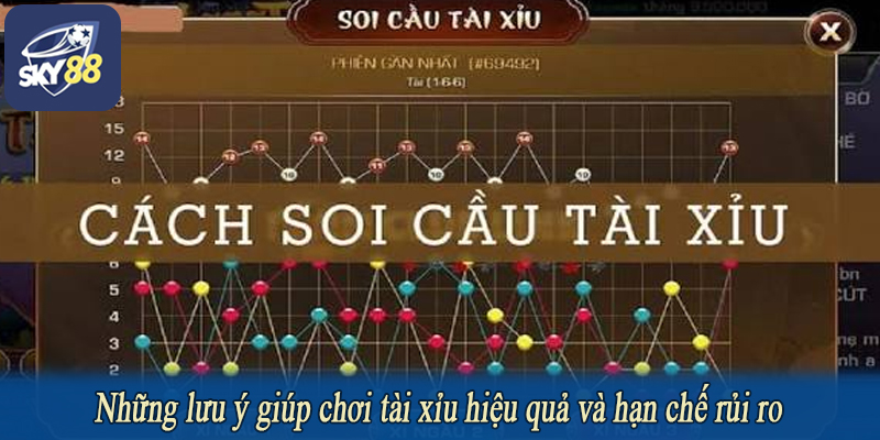 Những lưu ý giúp chơi tài xỉu hiệu quả và hạn chế rủi ro