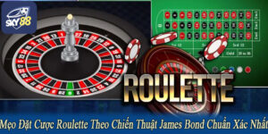 Mẹo đặt cược roulette theo chiến thuật James Bond