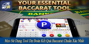 mẹo sử dụng tool dự đoán kết quả baccarat