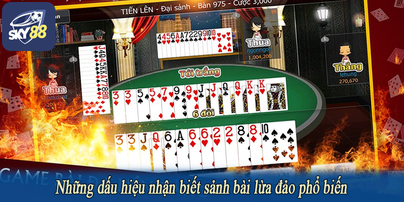 Những dấu hiệu nhận biết sảnh bài lừa đảo phổ biến