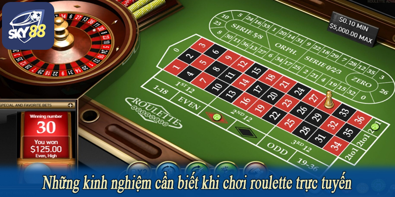 Những kinh nghiệm cần biết khi chơi roulette trực tuyến