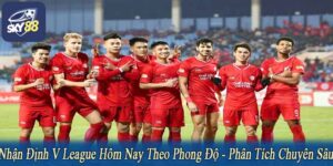 nhận định V League hôm nay theo phong độ